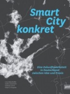 Smart City konkret. Eine Zukunftswerkstatt in Deutschland zwischen Idee und Praxis.