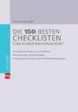 Die 150 besten Checklisten zum Kundenmanagement / Mit CD-ROM