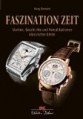 Faszination Zeit. Marken, Geschichte und Komplikationen klassischer Uhren.