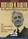 Bernard M. Baruch. Der Weg einer Wall Street-Legende.