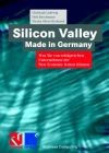 Silicon Valley, Made in Germany. Was Sie von erfolgreichen Unternehmen der New Economy lernen können