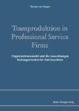 Teamproduktion in Professional Service Firms