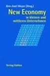 KMU in der New Economy: Fehlen die Voraussetzungen? Eine empirisch fundierte Bestandsaufnahme mit Lösungsvorschlägen