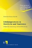 Erlebnisprodukte in Hotellerie und Tourismus