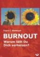 Burnout - Warum lässt Du Dich verheizen?