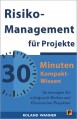 Risikomanagement für Projekte - 30 Minuten Kompakt-Wissen
