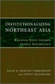 Institutionalizing Northeast Asia