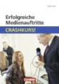 Erfolgreiche Medienauftritte: Crashkurs!