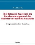 Die Balanced Scorecard im Kundenmanagement des Business-to-Business Geschäfts