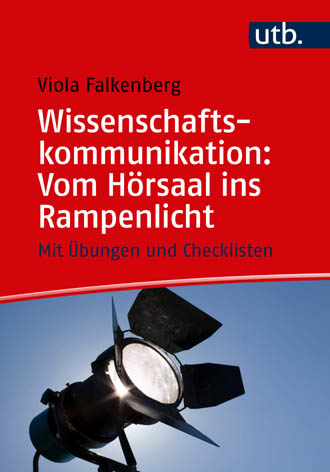Cover zu Wissenschaftskommunikation: Vom Hörsaal ins Rampenlicht