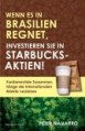 Wenn es in Brasilien regnet, investieren Sie in Starbucks-Aktien!