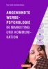 Angewandte Werbepsychologie in Marketing und Kommunikation