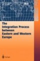 The Integration Process between Eastern and Western Europe
