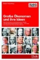 Große Ökonomen und ihre Ideen