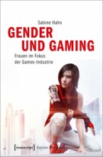 Gender und Gaming. Frauen im Fokus der Spieleindustrie