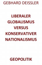 LIBERALER GOLBALISMUS VERSUS KONSERVATIVER NATIONALISMUS