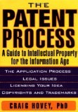 The Patent Process: A Guide to Intellectual Property for the Information Age