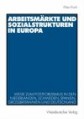 Arbeitsmärkte und Sozialstrukturen in Europa