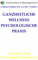 GANZHEITLICHE WELLNESS PSYCHOLOGISCHE PRAXIS