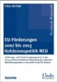 EU-Förderungen 2007 bis 2013. Kohäsionspolitik NEU