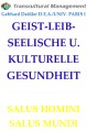 GEIST-LEIB-SEELISCHE U. KULTURELLE GESUNDHEIT