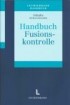 Handbuch der Fusionskontrolle