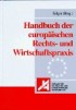Handbuch der europäischen Rechts- und Wirtschaftspraxis