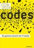 Codes. Die geheime Sprache der Produkte
