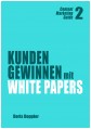 Kunden gewinnen mit White Papers