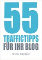 55 Traffictipps für Ihr Blog