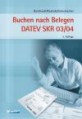 Buchen nach Belegen DATEV SKR 03/04