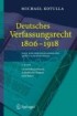 Deutsches Verfassungsrecht 1806 bis 1918. Bd. 1