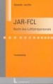 JAR-FCL. Recht des Luftfahrtpersonals. Textsammlung