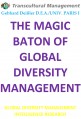 THE MAGIC BATON OF GLOBAL  DIVERSITY MANAGEMENT