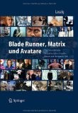 Blade Runner, Matrix und Avatare