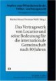 Das Vertragswerk von Locarno und seine Bedeutung für die internationale Gemeinschaft nach 80 Jahren