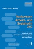 Basiswissen Arbeits- und Sozialrecht 2012